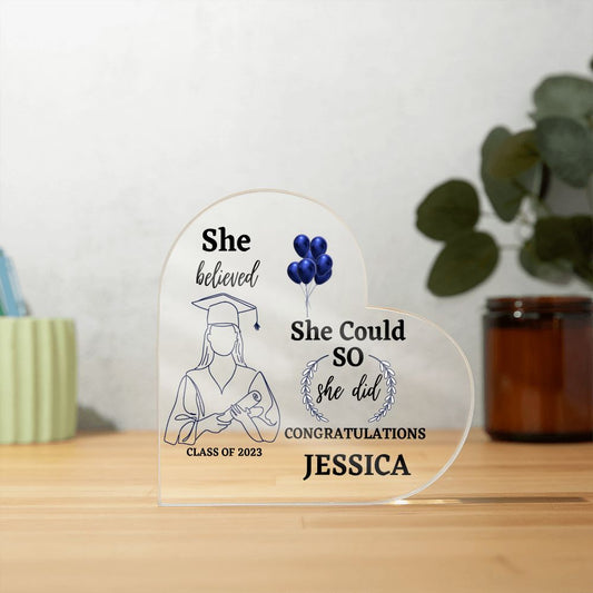"She Believed She Could" Acrylic Heart Plaque | 2023 Graduate Gift For Her