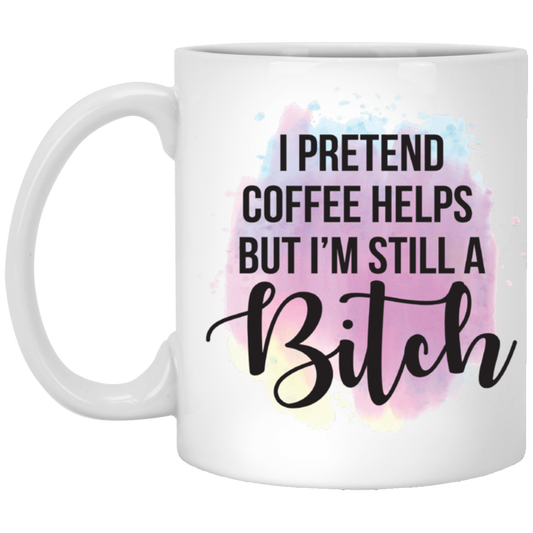 I Pretend Coffee Helps 11 oz. White Mug