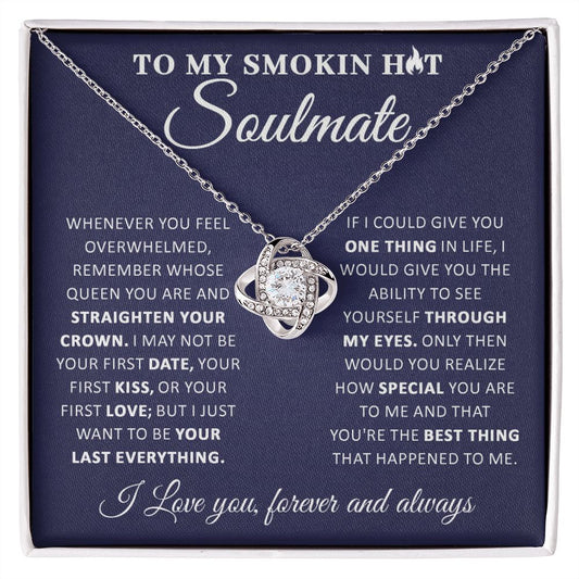 To My Smokin Hot Soulmate | Love Knot Necklace | Gift For Soulmate/Her