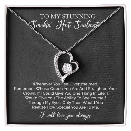 To My Stunning Smokin Hot Soulmate | Forever Love Necklace | Gift For Soulmate/Her