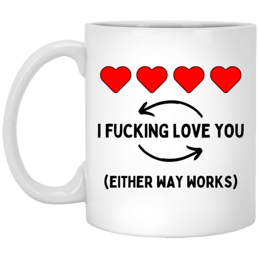 I Fucking Love You Mug | Funny Mug for Couples